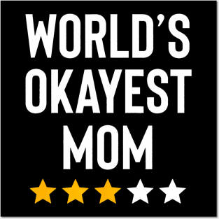 Worlds Okayest Mom Posters and Art